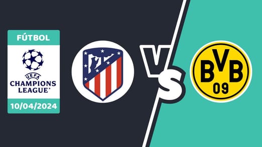 Atlético Madrid vs. Borussia Dortmund