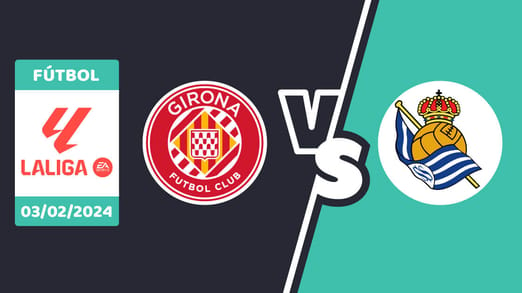 Girona vs. Real Sociedad